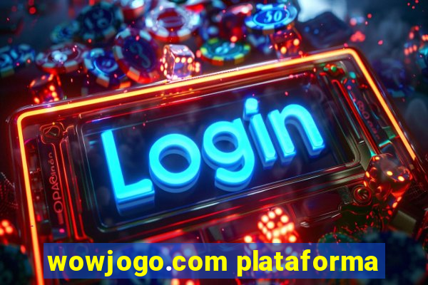 wowjogo.com plataforma